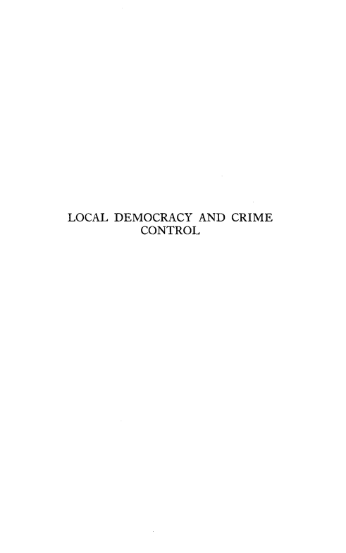 handle is hein.beal/lcdmcc0001 and id is 1 raw text is: 















LOCAL DEMOCRACY AND CRIME
         CONTROL


