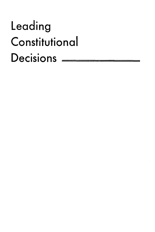handle is hein.beal/ldcstdc0001 and id is 1 raw text is: 
Leading
Constitutional
Decisions


