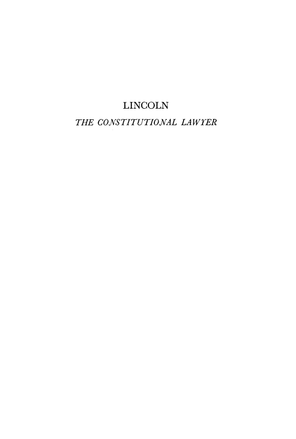 handle is hein.beal/lincllaw0001 and id is 1 raw text is: ï»¿LINCOLN
THE CONSTITUTIONAL LAWYER


