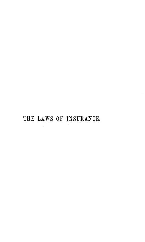 handle is hein.beal/lwisfla0001 and id is 1 raw text is: 















THE LAWS OF INSURANCE.


