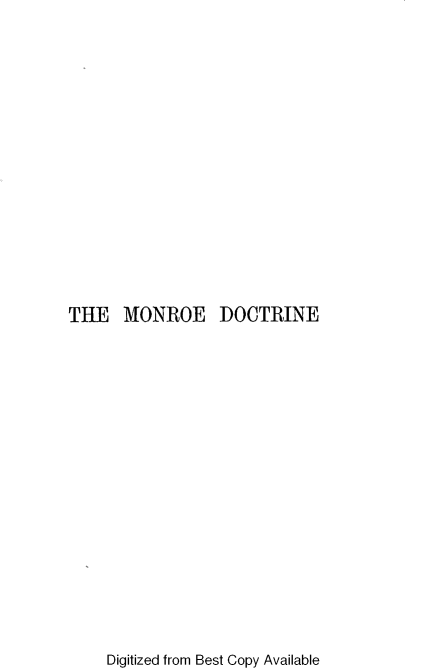 handle is hein.beal/mnrdct0001 and id is 1 raw text is: THE MONROE DOCTRINE

Digitized from Best Copy Available


