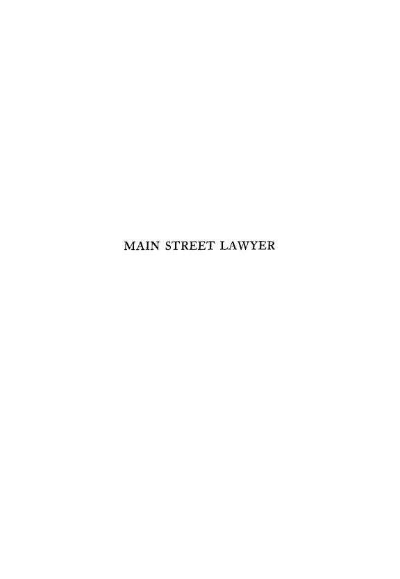 handle is hein.beal/mnstrtlwy0001 and id is 1 raw text is: 
















MAIN STREET LAWYER


