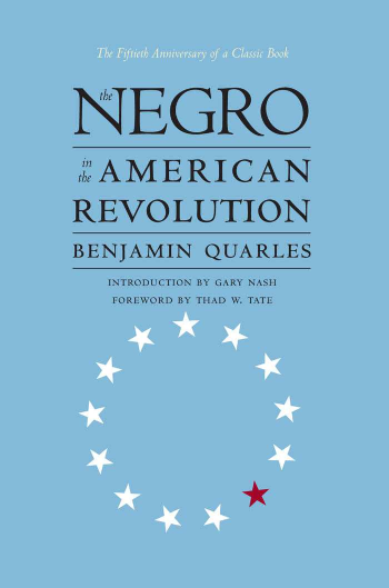 handle is hein.beal/negamvol0001 and id is 1 raw text is: 


NEGRO
  AMERICAN
REVOLUTION
BENJAMIN QUARLES
  INTRODUCTION  Y GARY NASH
  FiORELWORD BY THAD W. TATE


*


