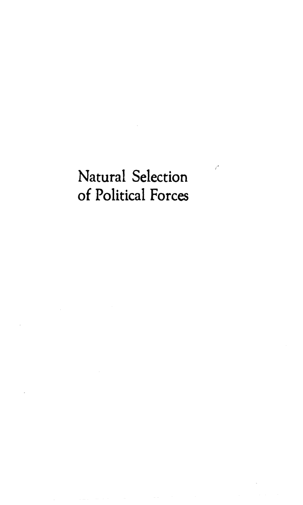 handle is hein.beal/nselpf0001 and id is 1 raw text is: 







Natural Selection
of Political Forces


