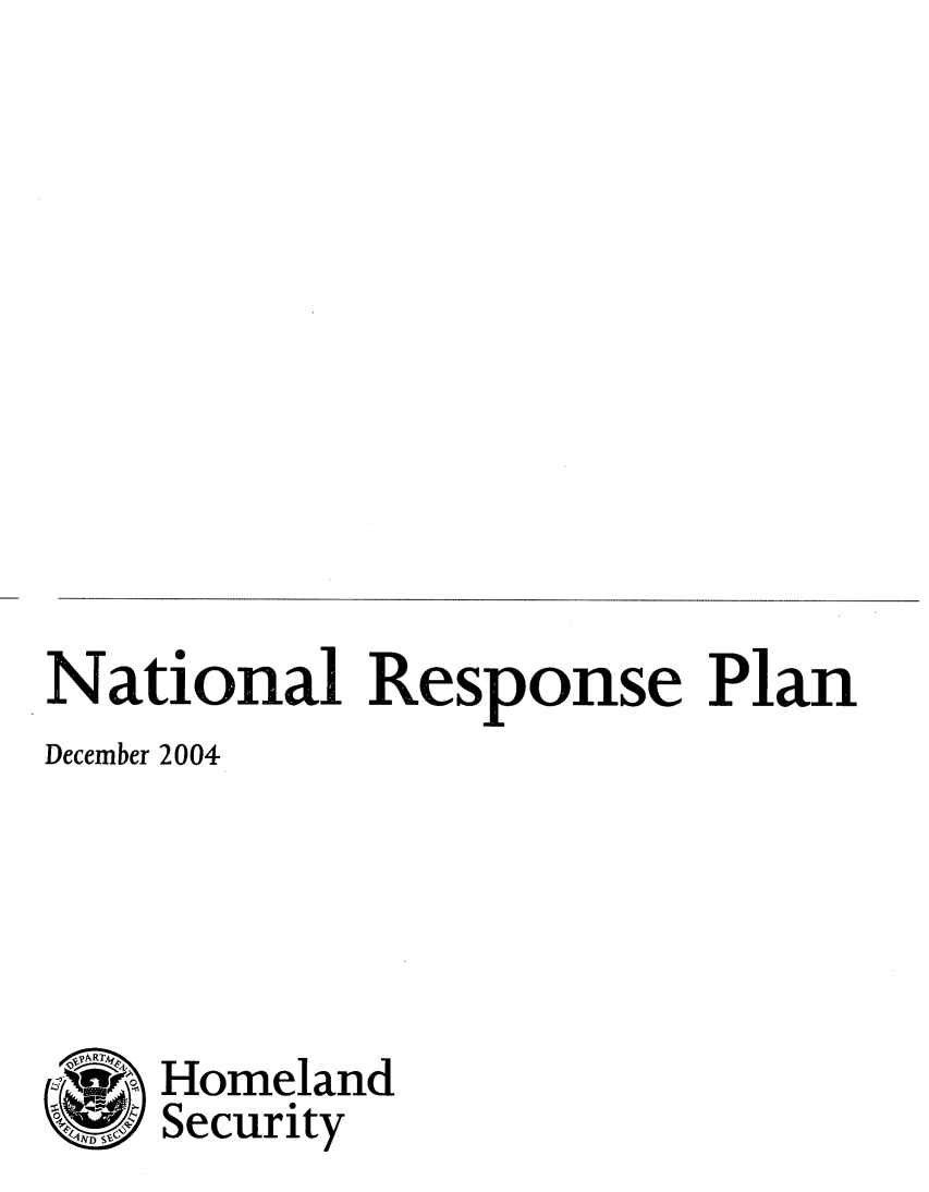 handle is hein.beal/ntlrsp0001 and id is 1 raw text is: 











National   Response Plan
December 2004





    Homeland
    Security


