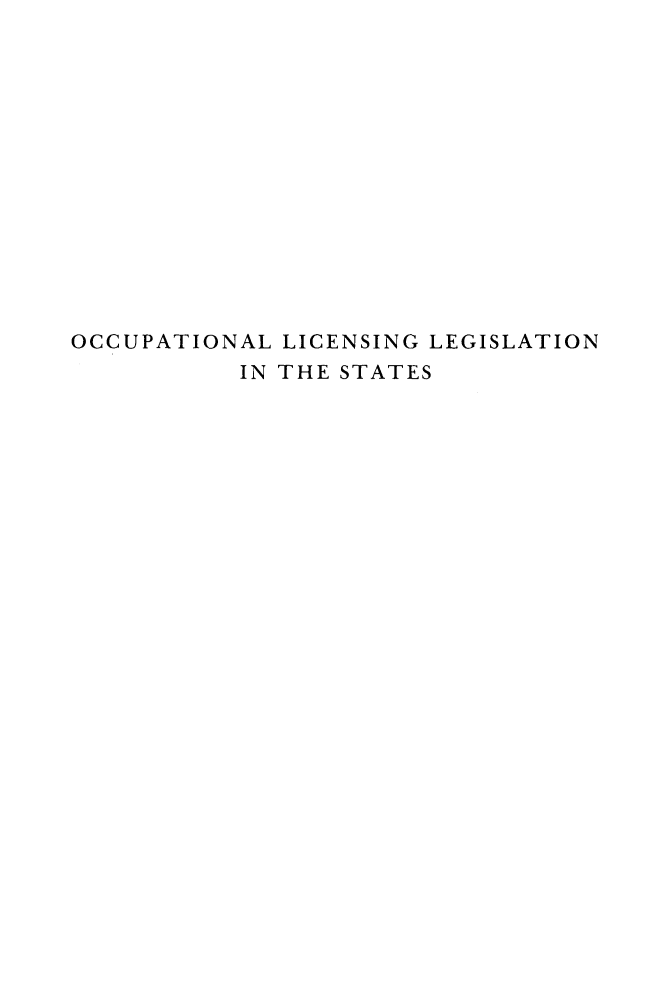 handle is hein.beal/oculiegst0001 and id is 1 raw text is: 














OCCUPATIONAL LICENSING LEGISLATION
           IN THE STATES


