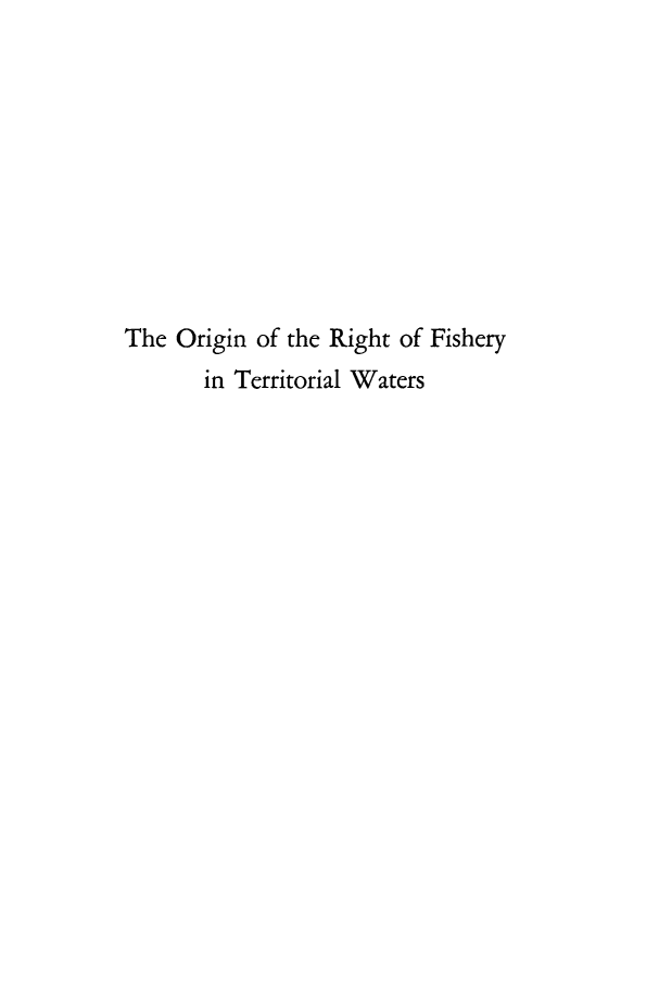 handle is hein.beal/orfishter0001 and id is 1 raw text is: The Origin of the Right of Fishery
in Territorial Waters


