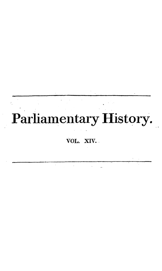 handle is hein.beal/parlhiseng0014 and id is 1 raw text is: 









Parliamentary  History.

         VOL. XIV.


