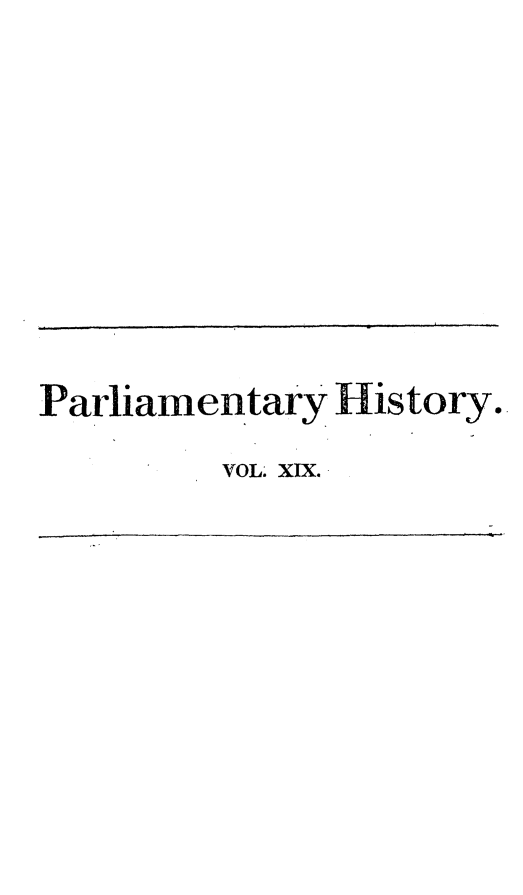 handle is hein.beal/parlhiseng0019 and id is 1 raw text is: 









Parliamentary  History.
         VOL. XIX.


