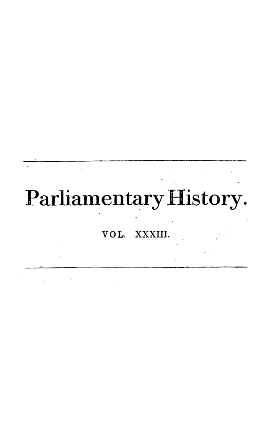 handle is hein.beal/parlhiseng0033 and id is 1 raw text is: 










Parliamentary  History.

        VOL. XXXIII.


