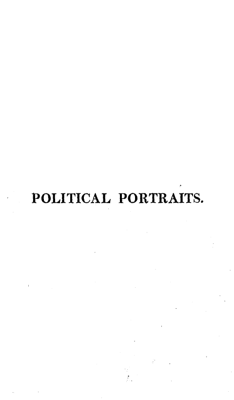 handle is hein.beal/plpsnwaa0002 and id is 1 raw text is: 










POLITICAL PORTRAITS.


