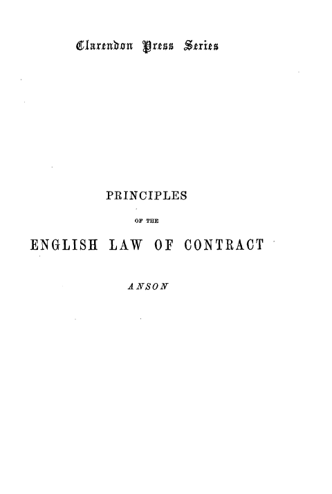 handle is hein.beal/pncengl0001 and id is 1 raw text is: 

491arthn J~tss 5rits


PRINCIPLES
   OF THE


ENGLISH   LAW


OF  CONTRACT


A NSON


