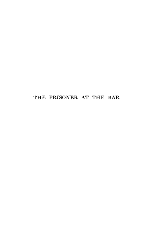 handle is hein.beal/pribar0001 and id is 1 raw text is: THE PRISONER AT THE BAR


