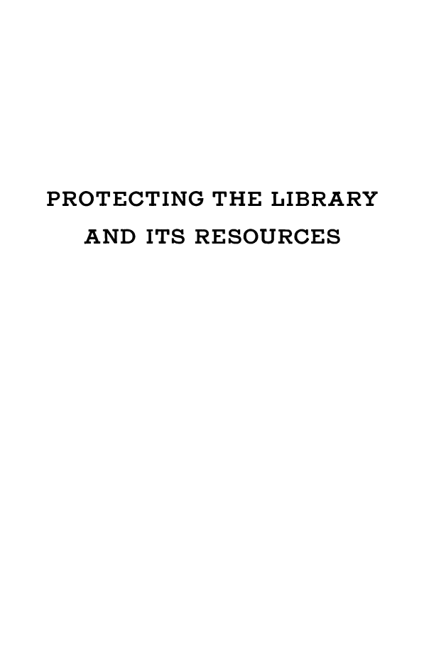 handle is hein.beal/prolib0001 and id is 1 raw text is: PROTECTING THE LIBRARY
AND ITS RESOURCES


