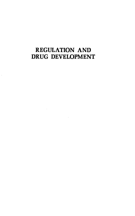 handle is hein.beal/regdrgdv0001 and id is 1 raw text is: REGULATION AND
DRUG DEVELOPMENT


