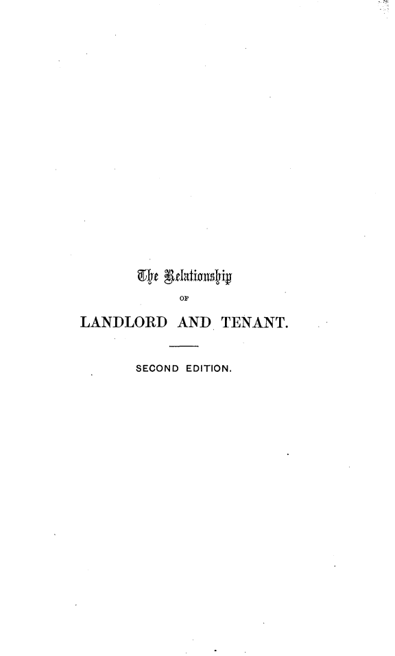 handle is hein.beal/rlslrdt0001 and id is 1 raw text is: 




























           OF

LANDLORD AND TENANT.


SECOND EDITION.


