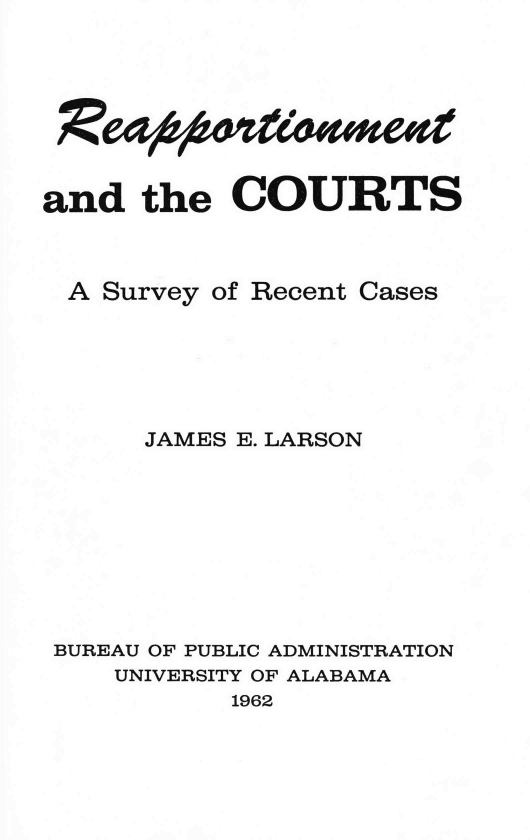 handle is hein.beal/rptmct0001 and id is 1 raw text is: and the COURTS
A Survey of Recent Cases
JAMES E. LARSON
BUREAU OF PUBLIC ADMINISTRATION
UNIVERSITY OF ALABAMA
1962


