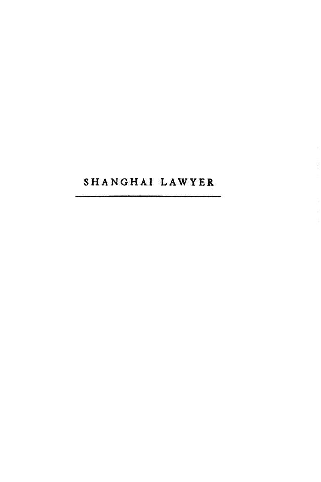 handle is hein.beal/shnghla0001 and id is 1 raw text is: 















SHANGHAI LAWYER


