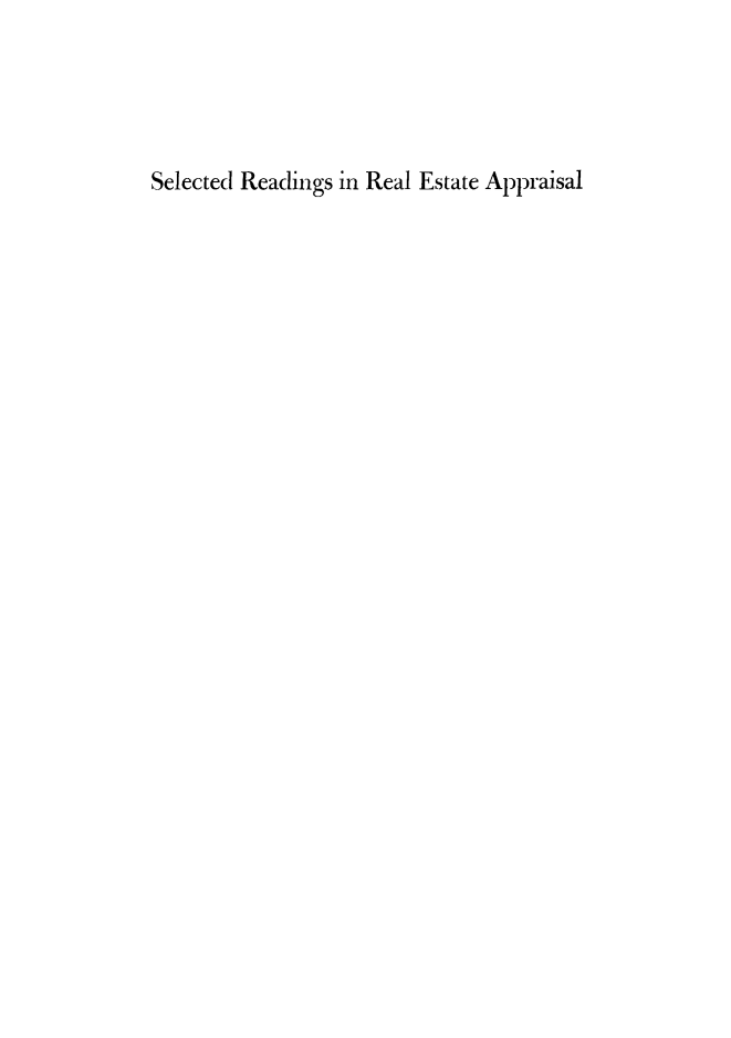handle is hein.beal/slrdest0001 and id is 1 raw text is: Selected Readings in Real Estate Appraisal


