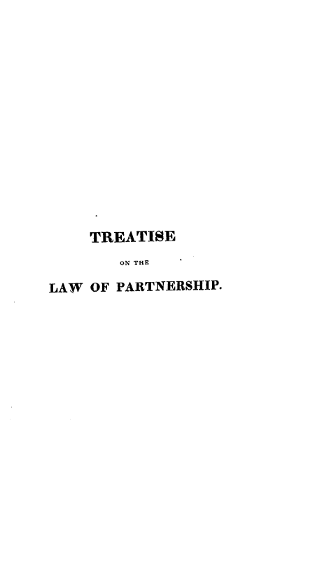 handle is hein.beal/teotelwpp0001 and id is 1 raw text is: TREATISE
ON THE
LAW OF PARTNERSHIP.


