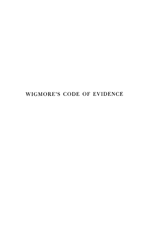 handle is hein.beal/wigcode0001 and id is 1 raw text is: WIGMORE'S CODE OF EVIDENCE


