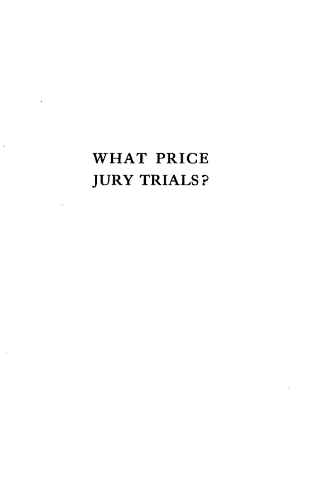 handle is hein.beal/wtpcjyts0001 and id is 1 raw text is: 








WHAT  PRICE
JURY TRIALS?


