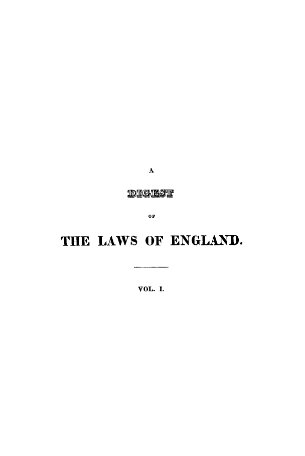 handle is hein.beal/zlding0001 and id is 1 raw text is: A
THE LAWS OF ENGLAND.
VOL. I.


