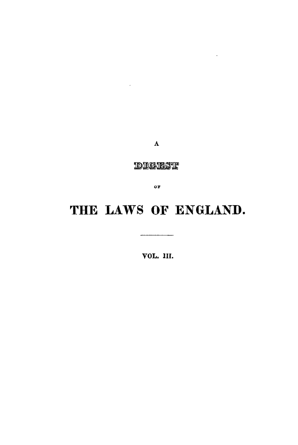 handle is hein.beal/zlding0003 and id is 1 raw text is: A
THE LAWS OF ENGLAND.
VOL. 111.


