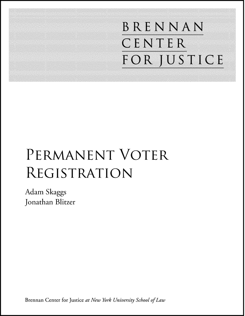 handle is hein.brennan/permvotrg0001 and id is 1 raw text is: 

















PERMANENT VOTER

REGISTRATION

Adam Skaggs
Jonathan Blitzer


Brennan Center for justice at New York University School ofLaw


