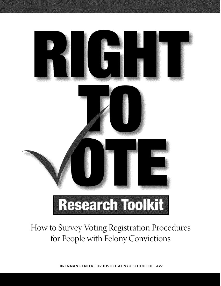 handle is hein.brennan/rivtlkfeloc0001 and id is 1 raw text is: 






















How   to Survey Voting  Registration Procedures
      for People with Felony  Convictions

         BRENNAN CENTER FOR JUSTICE AT NYU SCHOOL OF LAW



