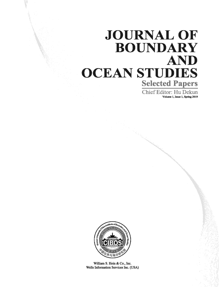 handle is hein.chinalaw/jboceast0001 and id is 1 raw text is: 
      JOURNAL OF
        BOUNDARY
                    AND
OCEAN STUDIES
                   Volme 1 , Issue 1, SpIng 2019


  William S. Hein & Co., Inc.
Wells Information Services Inc. (JSA)


