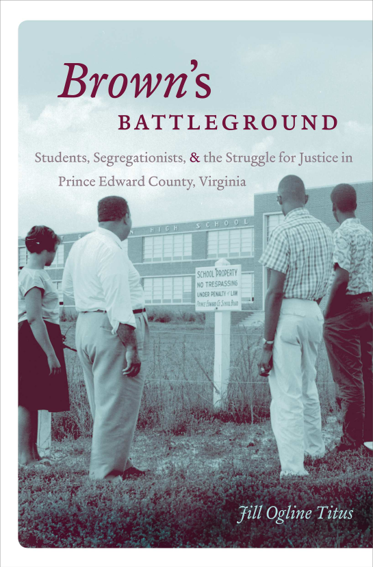handle is hein.civil/brwtgnd0001 and id is 1 raw text is: 


  Brown s
         BATTLEGROUND
Students, Segregationists, & the Struggle for Justice in
   Prince Edward County, Virginia


