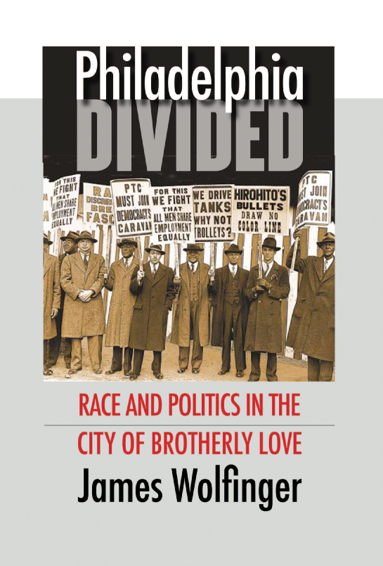 handle is hein.civil/pdadv0001 and id is 1 raw text is: 
PInpIh*


RACE AND POLITiCS IN THE
CITY OF BROTHERLY LOVE
James Wolfinger


