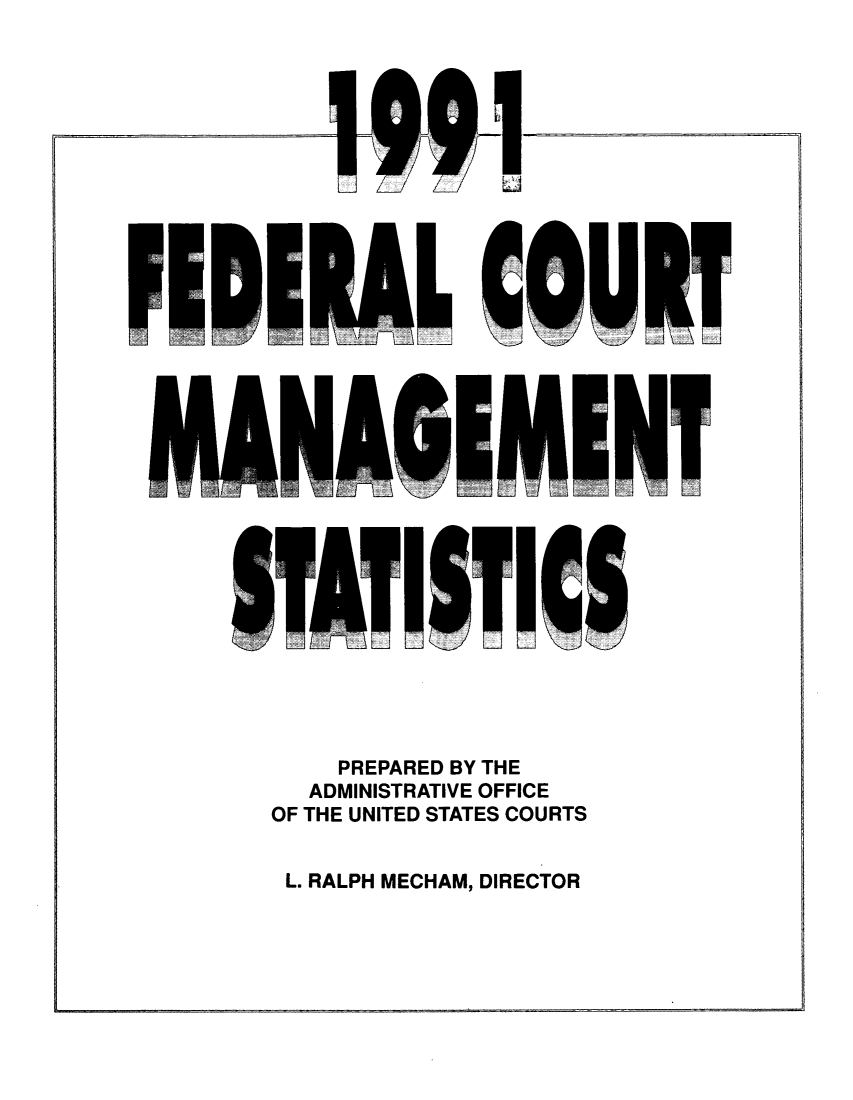handle is hein.congcourts/fcmstat1991 and id is 1 raw text is: I

PREPARED BY THE
ADMINISTRATIVE OFFICE
OF THE UNITED STATES COURTS
L. RALPH MECHAM, DIRECTOR

II


