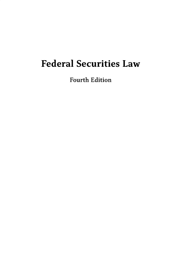 handle is hein.congcourts/flscslw0001 and id is 1 raw text is: 






Federal  Securities Law

       Fourth Edition


