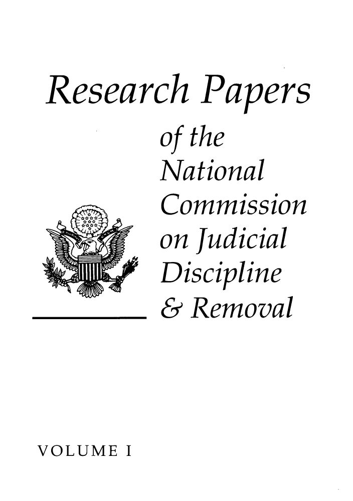 handle is hein.congcourts/ncjd0001 and id is 1 raw text is: Research Papers
of the
National
Commission
on judicial
Discipline
& Removal

VOLUME

I


