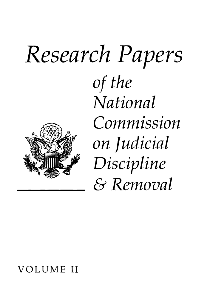 handle is hein.congcourts/ncjd0002 and id is 1 raw text is: Research Papers
of the
National
Commission
on judicial
D iscipline
& Removal

VOLUME

II


