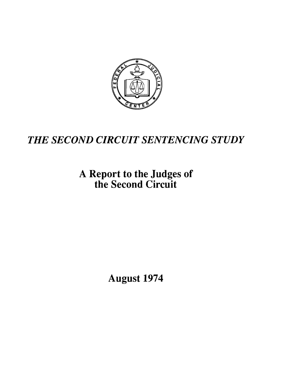 handle is hein.congcourts/secirsju0001 and id is 1 raw text is: THE SECOND CIRCUIT SENTENCING STUDY
A Report to the Judges of
the Second Circuit
August 1974


