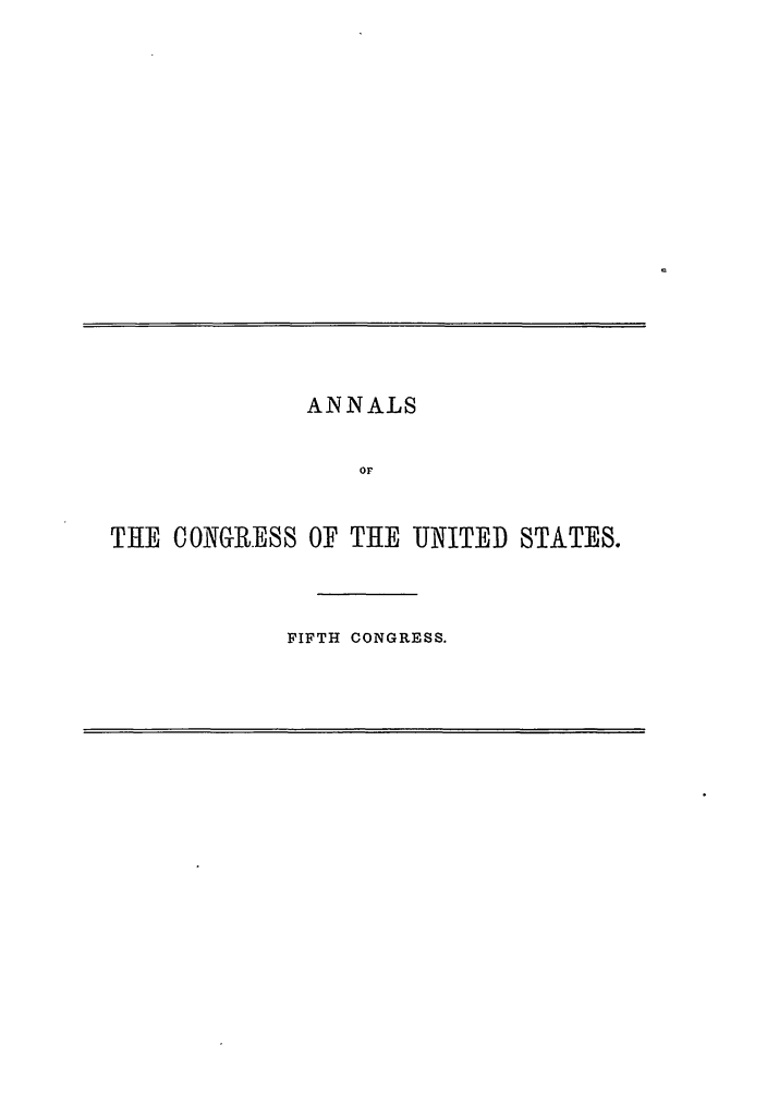 handle is hein.congrec/aoc0008 and id is 1 raw text is: ANNALS
or
THE CONGIRESS OF THE UNITED STATES.

FIFTH CONGRESS.


