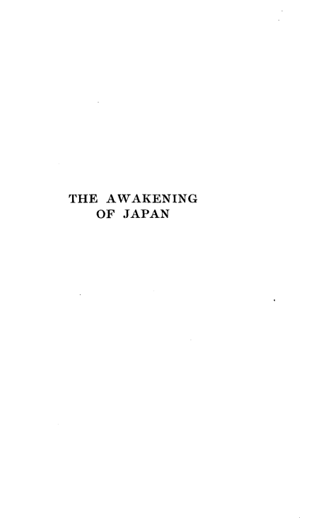 handle is hein.cow/akgojpn0001 and id is 1 raw text is: 













THE AWAKENING
   OF JAPAN


