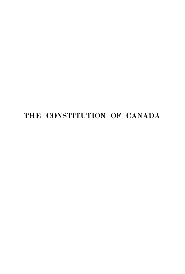handle is hein.cow/ccanad0001 and id is 1 raw text is: THE CONSTITUTION OF CANADA


