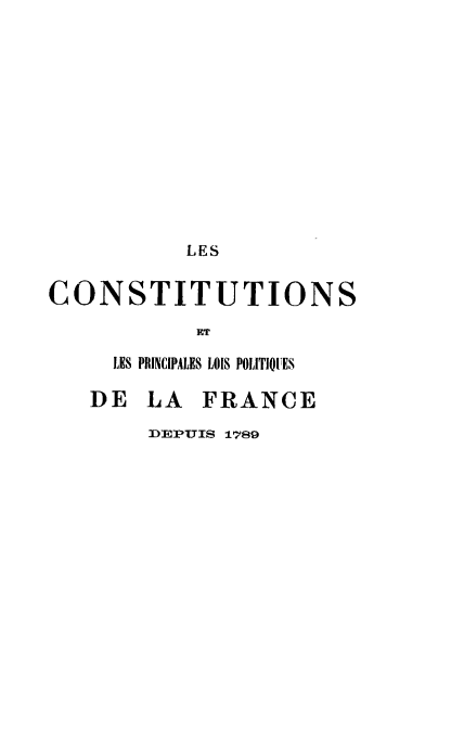 handle is hein.cow/conprin0001 and id is 1 raw text is: LES
CONSTITUTIONS
ET
LES PINCIPALES LOIS POLITIOUES
DE LA FRANCE
DEPUIS 1789


