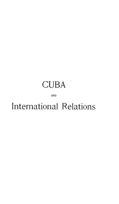 handle is hein.cow/cubaintr0001 and id is 1 raw text is: CUBA
AND
International Relations


