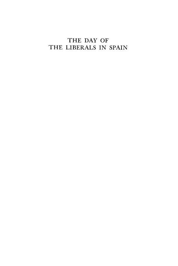 handle is hein.cow/dalibs0001 and id is 1 raw text is: THE DAY OF
THE LIBERALS IN SPAIN


