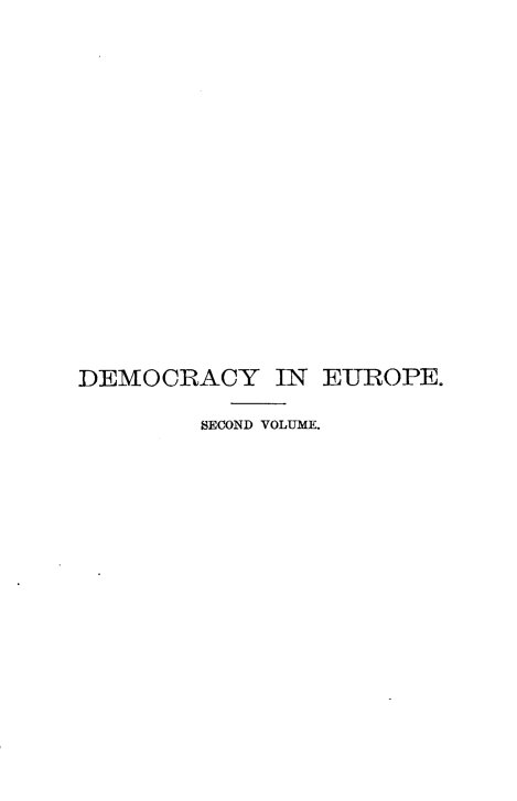 handle is hein.cow/demineuro0002 and id is 1 raw text is: DEMOCRACY IN EUROPE.
SECOND VOLUME.


