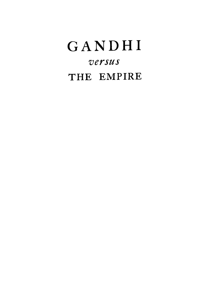 handle is hein.cow/gavempi0001 and id is 1 raw text is: GANDHI
versus
THE EMPIRE


