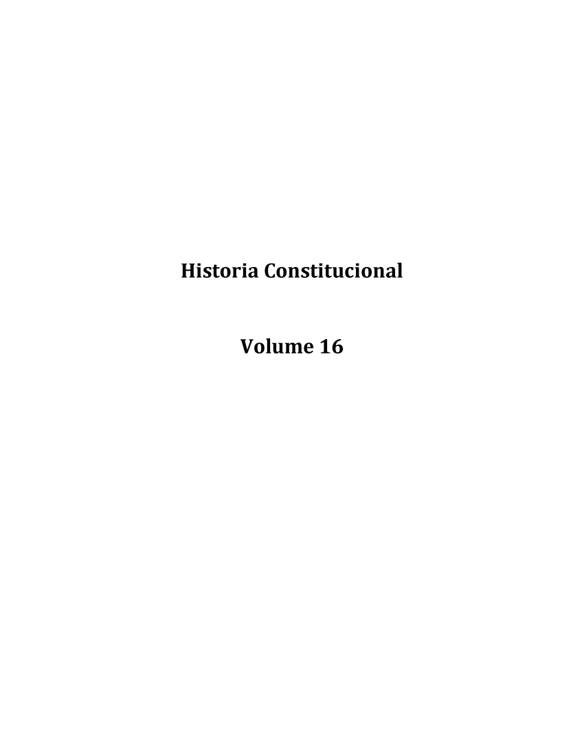 handle is hein.cow/historia0016 and id is 1 raw text is: 










Historia Constitucional


      Volume 16


