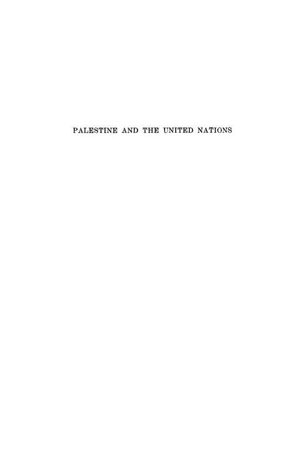 handle is hein.cow/paleun0001 and id is 1 raw text is: 














PALESTINE AND THE UNITED NATIONS


