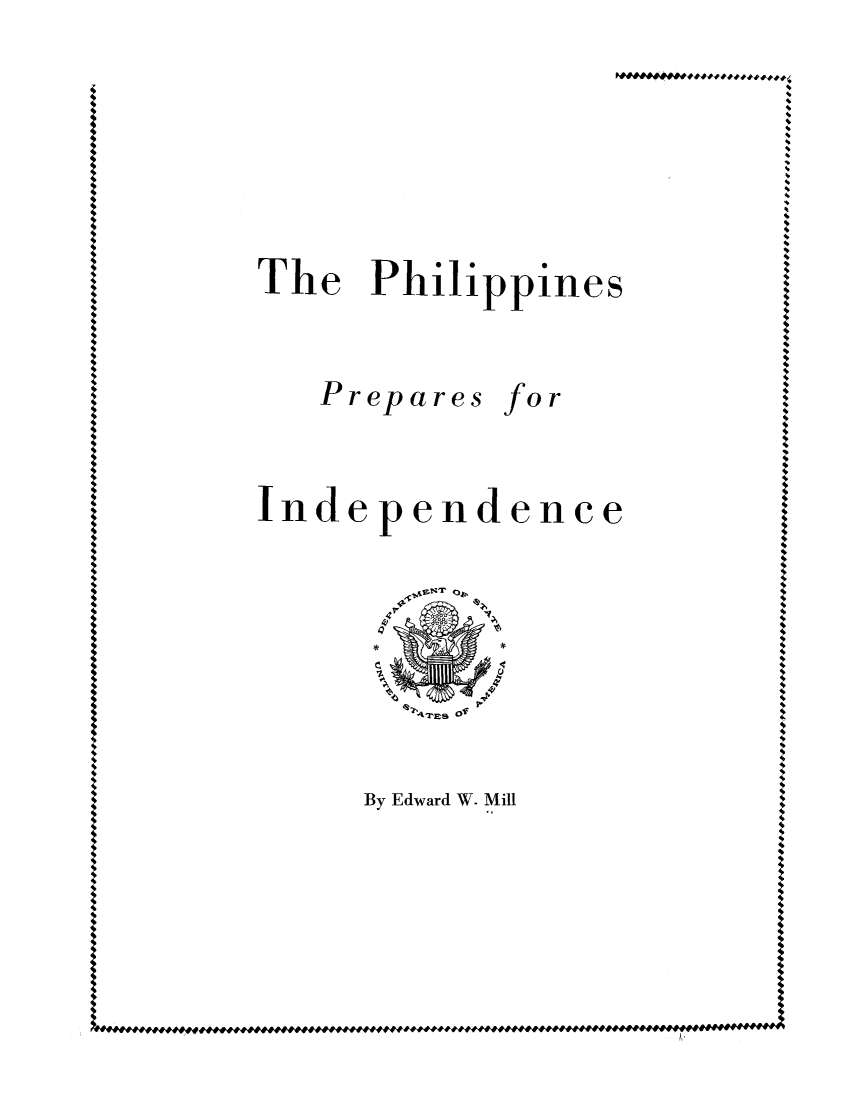 handle is hein.cow/phiprin0001 and id is 1 raw text is: The Philippines
Prepares for
Independence

*

0f

By Edward W. Mill


