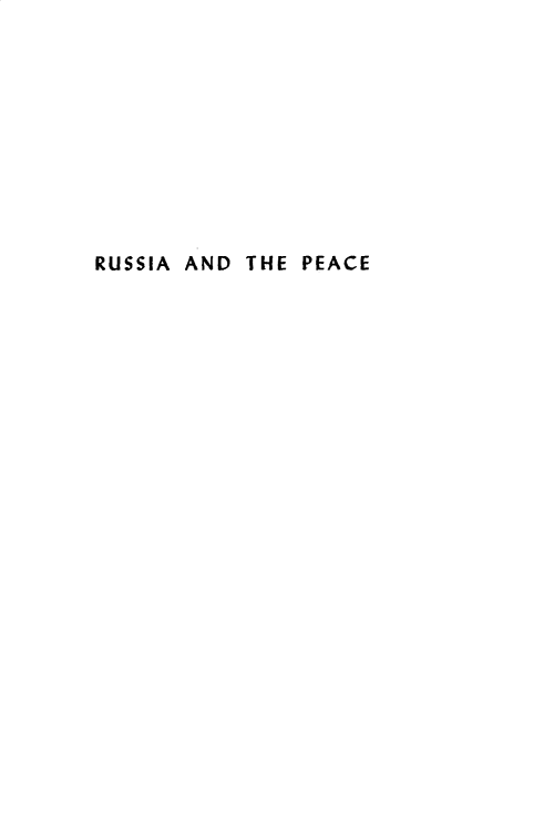 handle is hein.cow/rssapc0001 and id is 1 raw text is: 










RUSSIA AND THE PEACE


